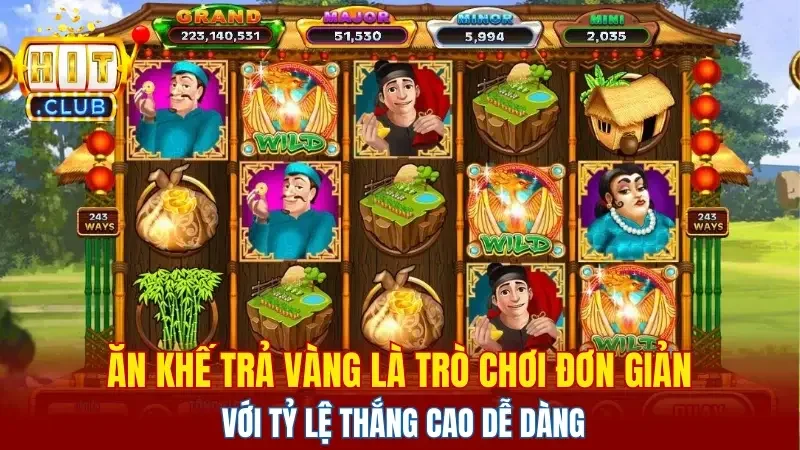 Ăn khế trả vàng là trò chơi đơn giản với tỷ lệ thắng cao dễ dàng